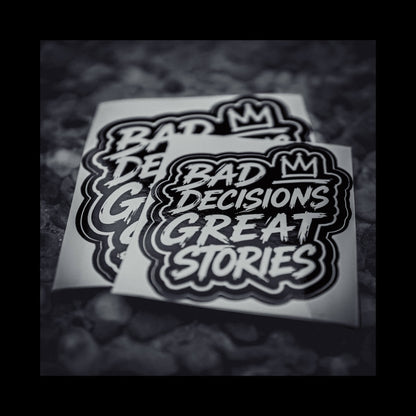 Bad Decisions Great Stories - Aufkleber